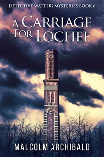 A Carriage For Lochee - Detective Watters Mysteries, #6