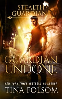 Guardian Undone - Stealth Guardians, #4