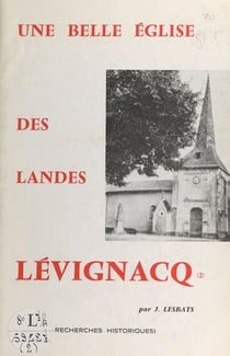 Une belle église des Landes : Lévignacq - Recherches historiques