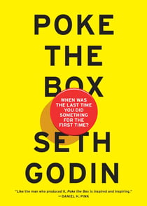 Poke the Box - When Was the Last Time You Did Something for the First Time?