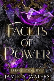 Facets of Power - The Dragon Portal, #3