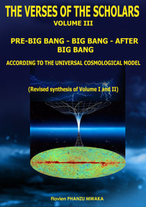 Pre Big Bang – Big Bang – After Big Bang - The Verses of the Scholars – Volume III