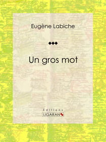 Un gros mot - Pièce de théâtre comique