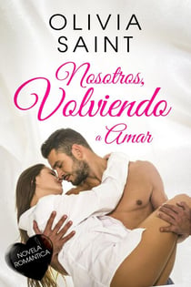 Nosotros, Volviendo a Amar: Novela Romantica - Tentaciones Prohibidas, #6