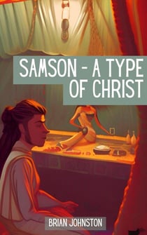 Samson: A Type of Christ - Search For Truth Bible Series