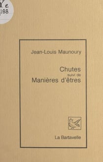 Chutes - Suivi de Manières d'êtres