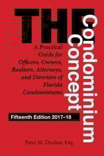 Condominium Concept - A Practical Guide for Officers, Owners, Realtors, Attorneys, and Directors of Florida Condominiums