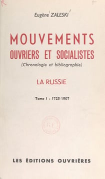 Mouvements ouvriers et socialistes (1) - Chronologie et bibliographie. La Russie. 1725-1907
