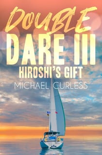 Double Dare III, Hiroshi's Gift - Double Dare Trilogy, #3