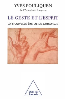 Le Geste et l'Esprit - La nouvelle ère de la chirurgie