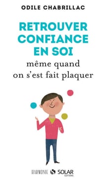 Retrouver la confiance en soi même quand on s'estfait plaquer