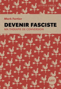 Devenir fasciste - Ma thérapie de conversion