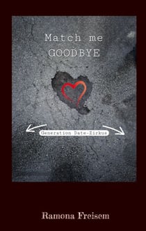 Match me goodbye - Generation: Date-Zirkus
