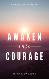 Awaken Into Courage - Awakening, #10