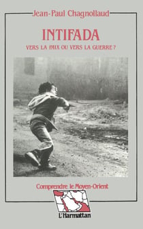 Intifada - Vers la paix ou vers la guerre ?