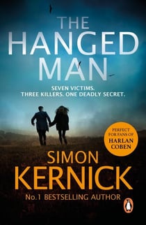 The Hanged Man - (The Bone Field: Book 2): a pulse-racing, heart-stopping and nail-biting thriller from bestselling author Simon Kernick