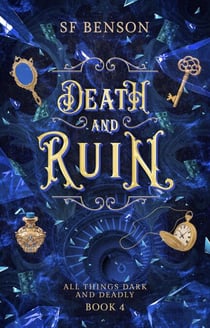 Death and Ruin - All Things Dark and Deadly, #4
