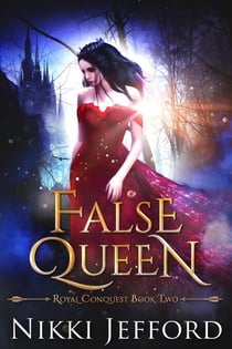 False Queen - Royal Conquest Saga, #2