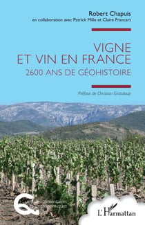 Vigne et vin en France - 2600 ans de Géohistoire