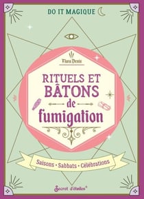 Rituels et bâtons de fumigation - Saisons - Sabbats - Célébrations
