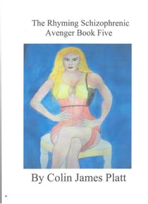 The Rhyming Schizophrenic Avenger Book Five - ongoing, #5