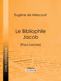 Le Bibliophile Jacob - (Paul Lacroix)
