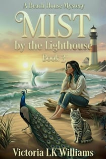 Mist By The Lighthouse - A Beach House Mystery, #3