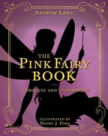 The Pink Fairy Book - Complete and Unabridged