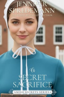 A Secret Sacrifice (Amish Secrets - Book 6) - Amish Secrets, #6