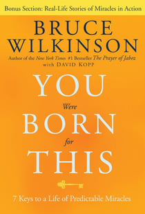 You Were Born for This - Seven Keys to a Life of Predictable Miracles