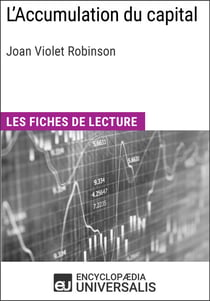 L'Accumulation du capital de Joan Violet Robinson - Les Fiches de lecture d'Universalis