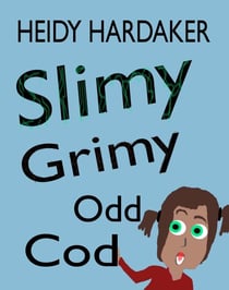 Slimy Grimy Odd Cod - Heidy's Storhymies, #1