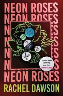Neon Roses - SHORTLISTED FOR THE POLARI PRIZE 2024