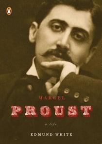 Marcel Proust - A Life