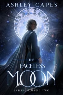 The Faceless Moon - Exiles Trilogy, #2