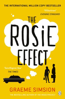 The Rosie Effect - The hilarious and uplifting romantic comedy from the million-copy bestselling series
