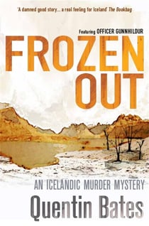 Frozen Out - A dark and chilling Icelandic noir thriller