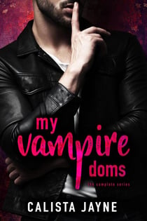 My Vampire Doms: The Complete Series - My Vampire Doms
