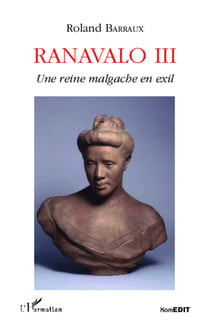 Ranavalo III - Une reine malgache en exil