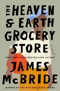 The Heaven &amp; Earth Grocery Store - A Novel