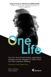 One Life - How organisations can leverage work-life integration to attract talent and foster employee wellbeing