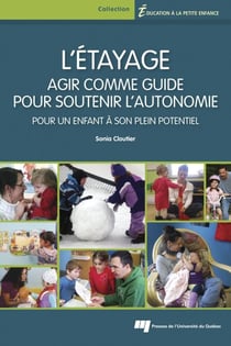 L' étayage : agir comme guide pour soutenir l'autonomie - Pour un enfant à son plein potentiel