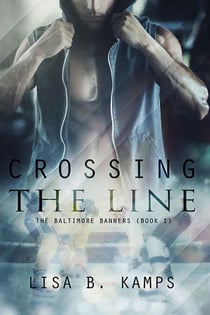 Crossing The Line - The Baltimore Banners, #1