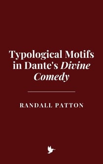 Typological Motifs in Dante's Divine Comedy