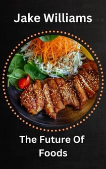 The Future Of Foods