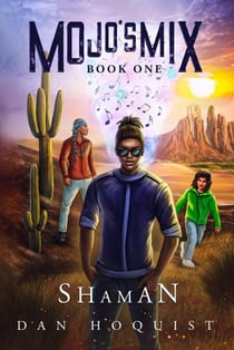 Mojo's Mix  Book One - Shaman