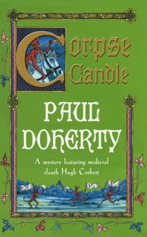Corpse Candle (Hugh Corbett Mysteries, Book 13) - A gripping medieval mystery of monks and murder