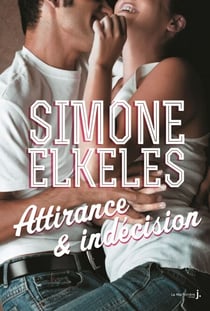 Attirance et indécision. Attirance et confusion, tome 2 - Attirance et confusion, tome 2