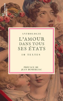 L'Amour dans tous ses états - 10 textes issus des collections de la BnF