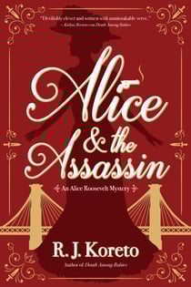 Alice and the Assassin - An Alice Roosevelt Mystery